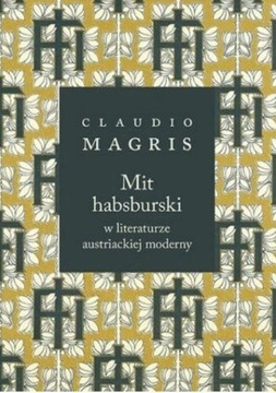 Mit habsburski  Claudio Magris