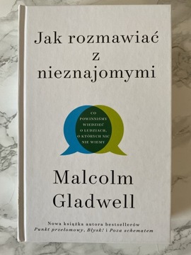 Jak rozmawiać z nieznajomymi - Malcom Gladwell