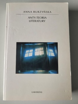 Anty-teoria literatury Anna Burzyńska