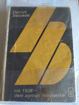 Henryk Batowski,Rok 1938-dwie agresje hitlerowskie