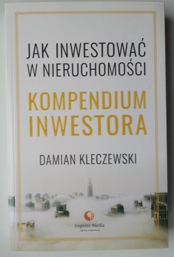 Jak inwestować nieruchomości Kompendium Kleczewski