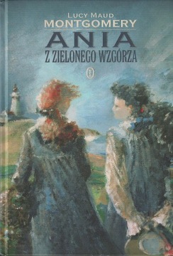 Lucy Maud Montgomery Ania z zielonego wzgórza