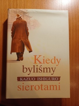 Kiedy byliśmy sierotami - Kazuo Ishiguro