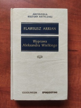 Flawiusz Arrian - Wyprawa Aleksandra Wielkiego