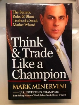 Mark Minervini Think & Trade Like a Champion