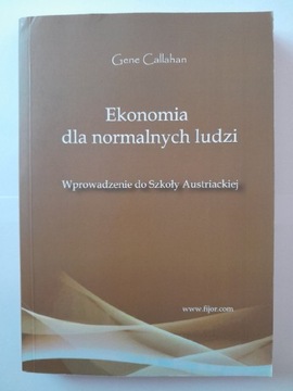 Ekonomia dla normalnych ludzi -Gene Callahan 