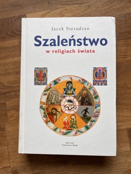 Jacek Sieradzan - Szaleństwo w religiach świata 