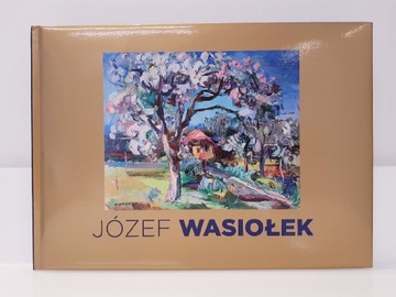 Wasiołek Józef album książka malarstwo  GRATISY 