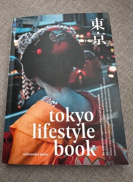 Japonia - Tokyo Lifestyle Book - Aleksandra Janiec