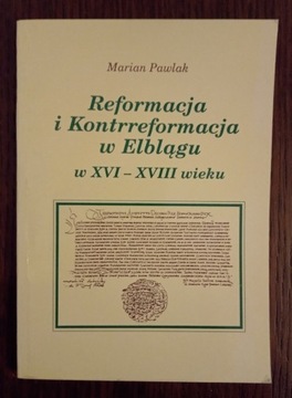 Reformacja i Kontrreformacja w Elblągu w XVI-XVIII