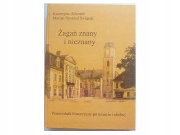 ŻAGAŃ ZNANY I NIEZNANY - ADAMEK, ŚWIĄTEK