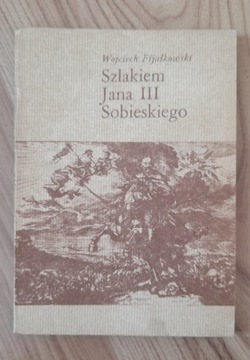 Szlakiem Jana III Sobieskiego Wojciech Fijałkowski