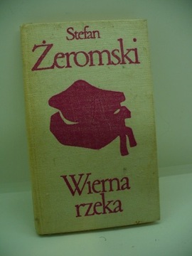 Stefan Żeromski - Wierna rzeka