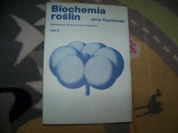 KĄCZKOWSKI - BIOCHEMIA ROŚLIN TOM 2