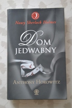 Dom jedwabny - Sherlock Holmes  - Anthony Horowitz