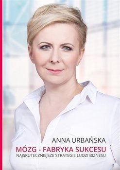 Książka Mózg Fabryka sukcesu Anna Urbańska