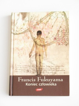 Koniec człowieka - Francis Fukuyama