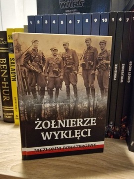 Żołnierze wyklęci. Niezłomni bohaterowie