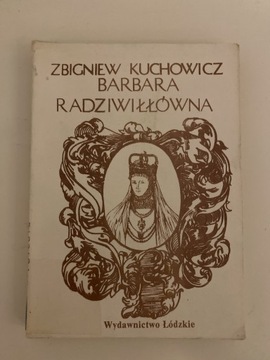 Barbara Radziwiłłówna, Zbigniew Kuchowicz