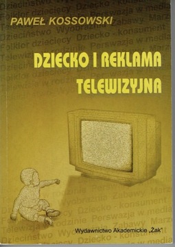 Dziecko i reklama telewizyjna Paweł Kossowski