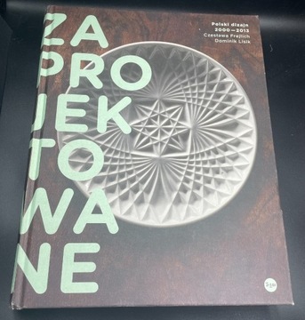 ZAPROJEKTOWANE Polski Dizajn 2000-2013