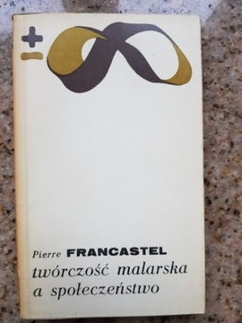 P. Francastel - Twórczość malarska a społeczeństwo