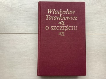 Władysław Tatarkiewicz O szczęściu