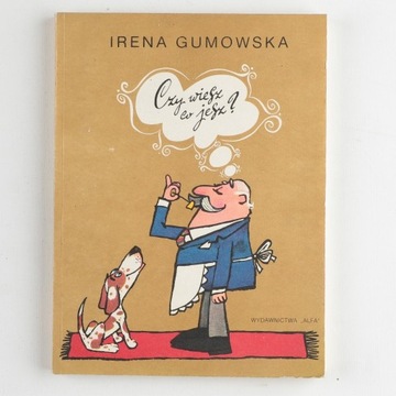 Czy wiesz co jesz? Irena Gumowska 