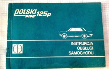 INSTRUKCJA OBSŁUGI SAMOCHODU POLSKI FIAT 125p