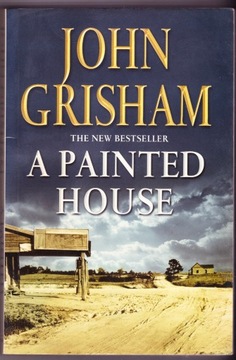 A painted House --- JOHN GRISHAM