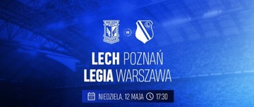 Bilet-y na mecz Lech Poznań - Legia Warszawa 12.05