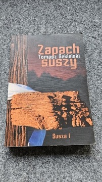 ZAPACH SUSZY TOM 1 Tomasz Sekielski