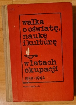 Walka o oświatę naukę i kulturę w latach okupacji