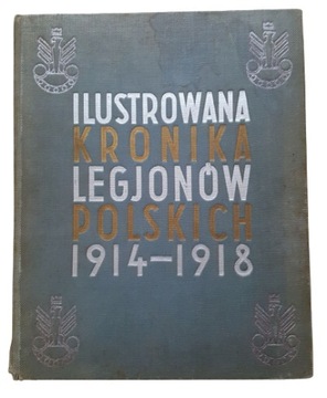 1936 Ilustrowana Kronika Legionów Polskich  