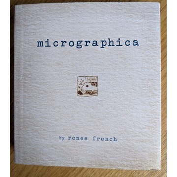 Micrographics by Renee French - Top shelf