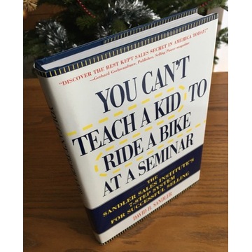 Sandler - You Can't Teach a Kid to Ride a Bike ...