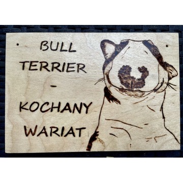 Bull Terrier (bulterier) tabliczka ozdobna :) nr 2