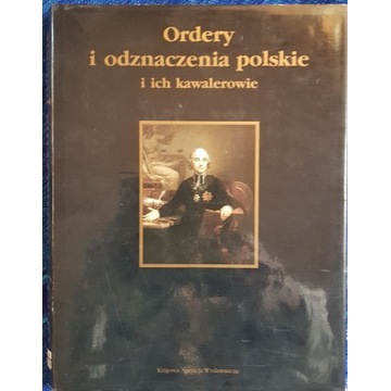 Ordery i odznaczenia polskie i ich kawalerowie