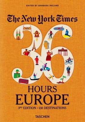 The New York Times. 36 Hours Europe, 3rd edition
