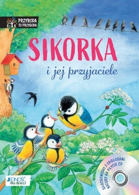 Sikorka i jej przyjaciele. Książka z płytą CD