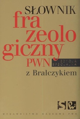 Słownik frazeologiczny PWN z Bralczykiem uszkodz.