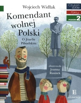 Komendant Wolnej Polski O Józefie Piłsudskim Czyta