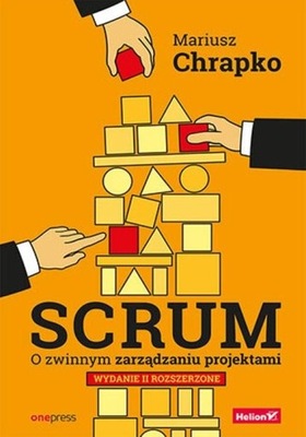 Scrum. O zwinnym zarządzaniu projektami Mariusz