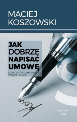 Jak napisać dobrą umowę? Maciej Koszowski