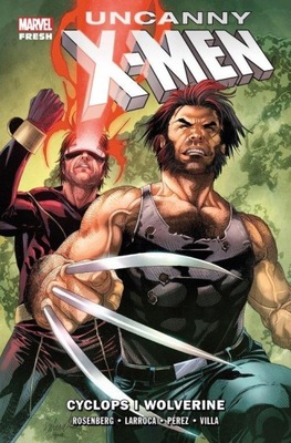 Uncanny X-Men. Tom 2. Cyclops i Wolverine