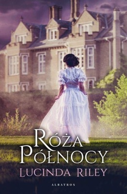 Róża północy Lucinda Riley Albatros