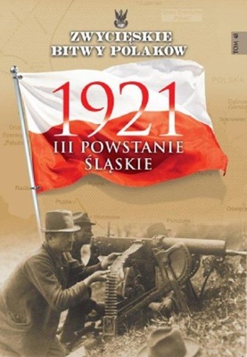 1921 III Powstanie Śląskie Praca zbiorowa