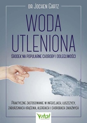 Woda utleniona. Środek na popularne choroby i dole