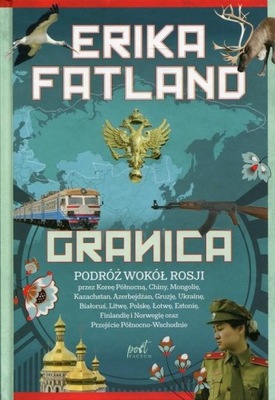 Granica. Podróż wokół Rosji Erika Fatland