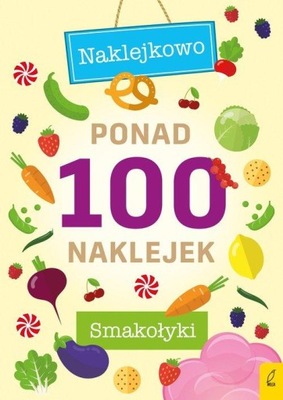 Ponad 100 naklejek Smakołyki Praca zbiorowa